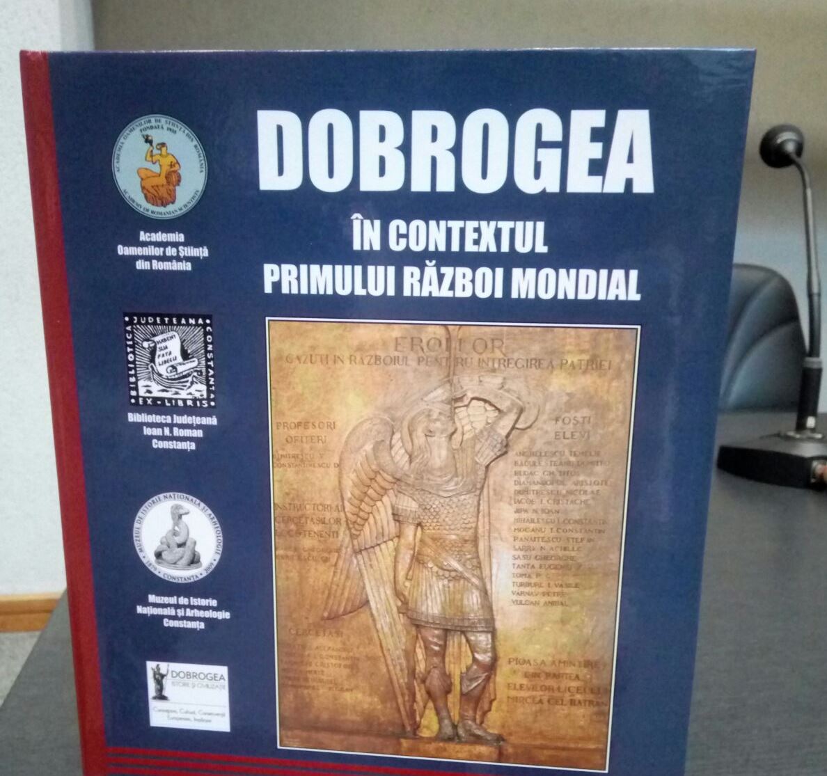 Un secol de la Marea Unire. File din istoria zbuciumată a Dobrogei, în perioada Primului Război Mondial